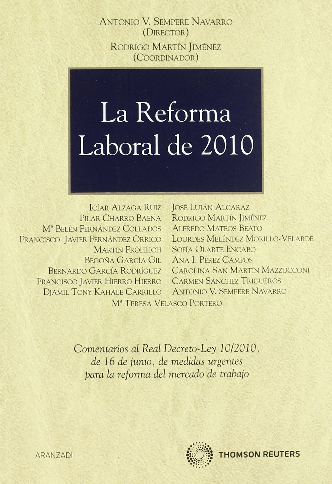 La reforma laboral de 2010 - Comentarios al Real Decreto-Ley 10/2010, de 16 de junio, de medidas urgentes para la reforma del mercado de trabajo (Monografía)
