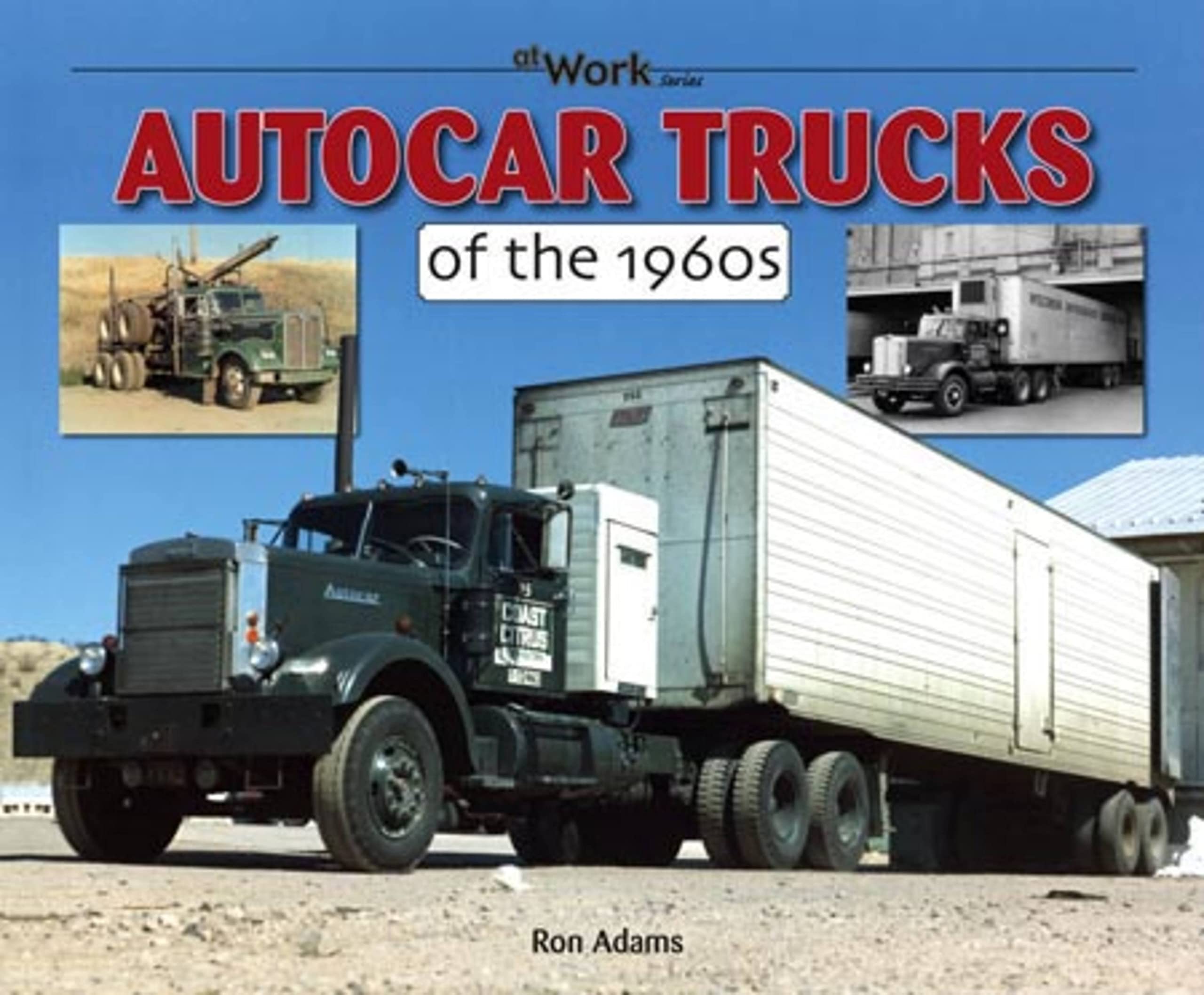 洋書 Ron Adams Autocar Trucks of the 1950s Amazon | Autocar Trucks of the 1950s (at Work) | Adams, Ron | History