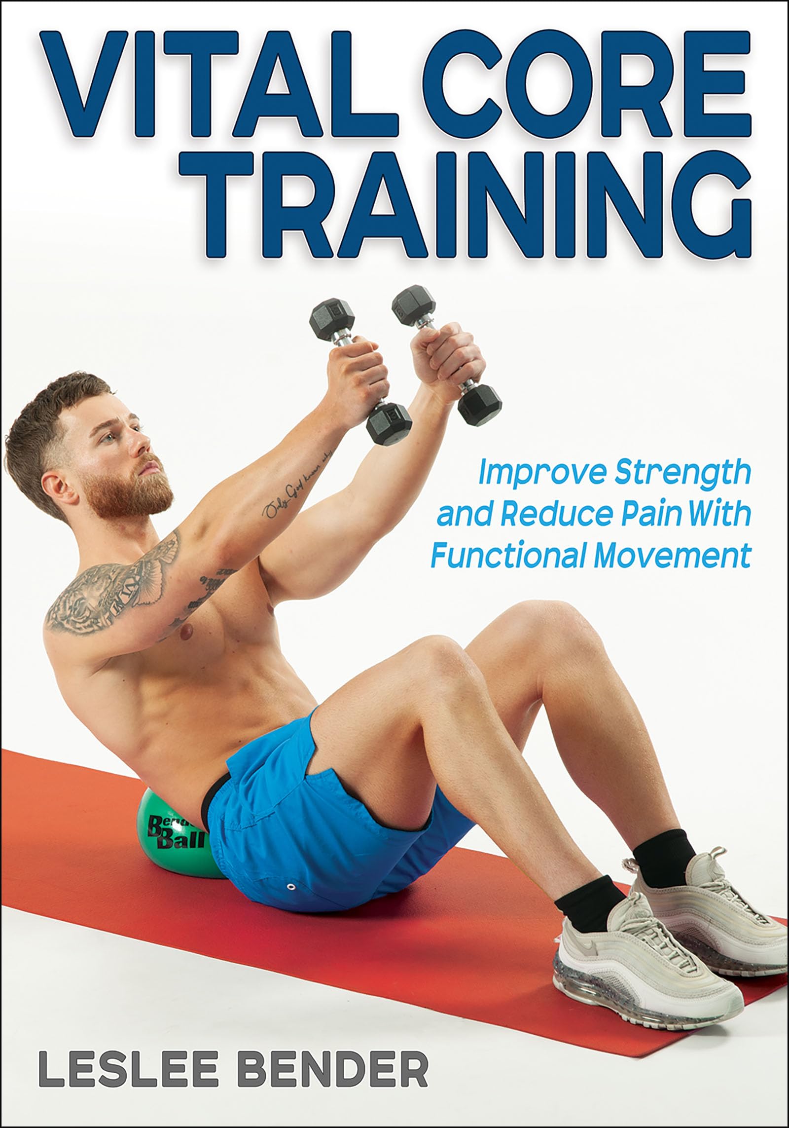 Vital Core Training: Improve Strength and Reduce Pain with Functional Movement
