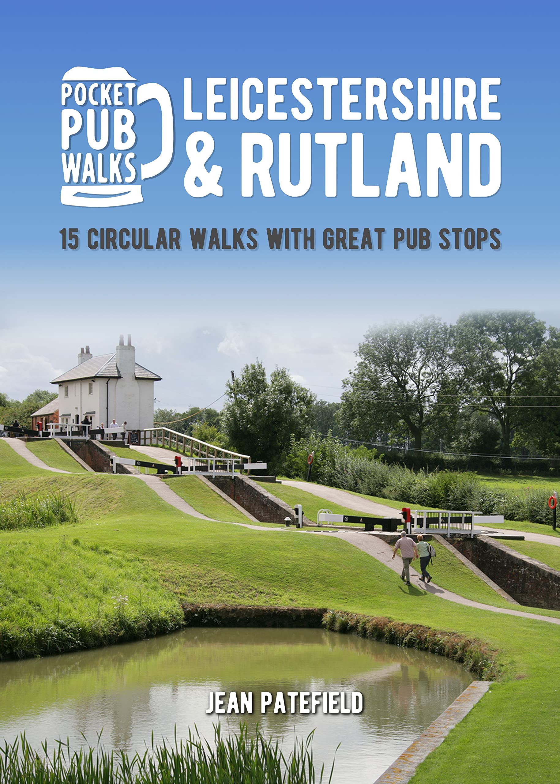 Pocket Pub Walks Leicestershire & Rutland - Pocket-Size Guide Featuring 15 Country Walks & the Best Places to Stop