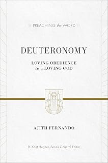 Deuteronomy: Loving Obedience to a Loving God (Preaching the Word)
