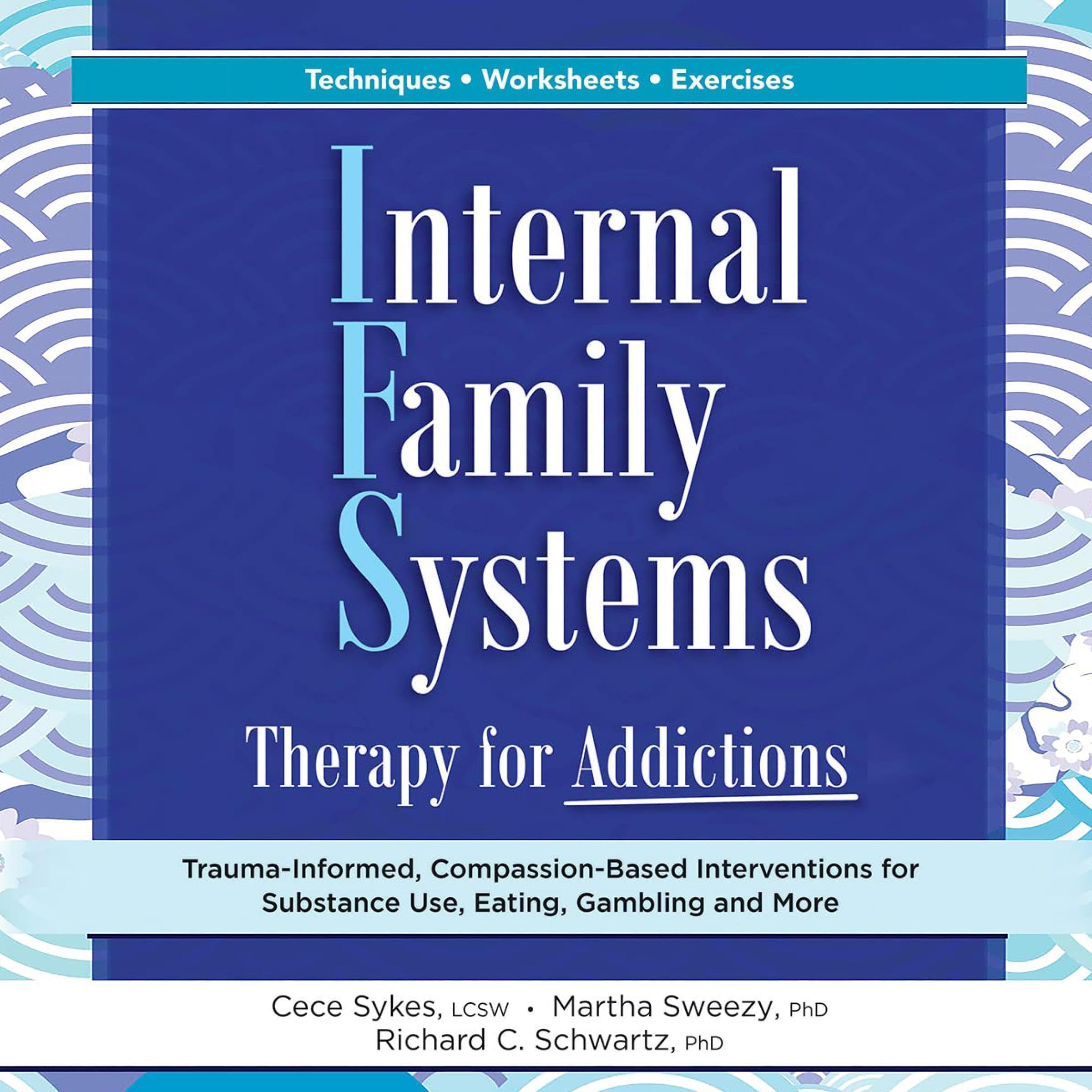 Internal Family Systems Therapy for Addictions