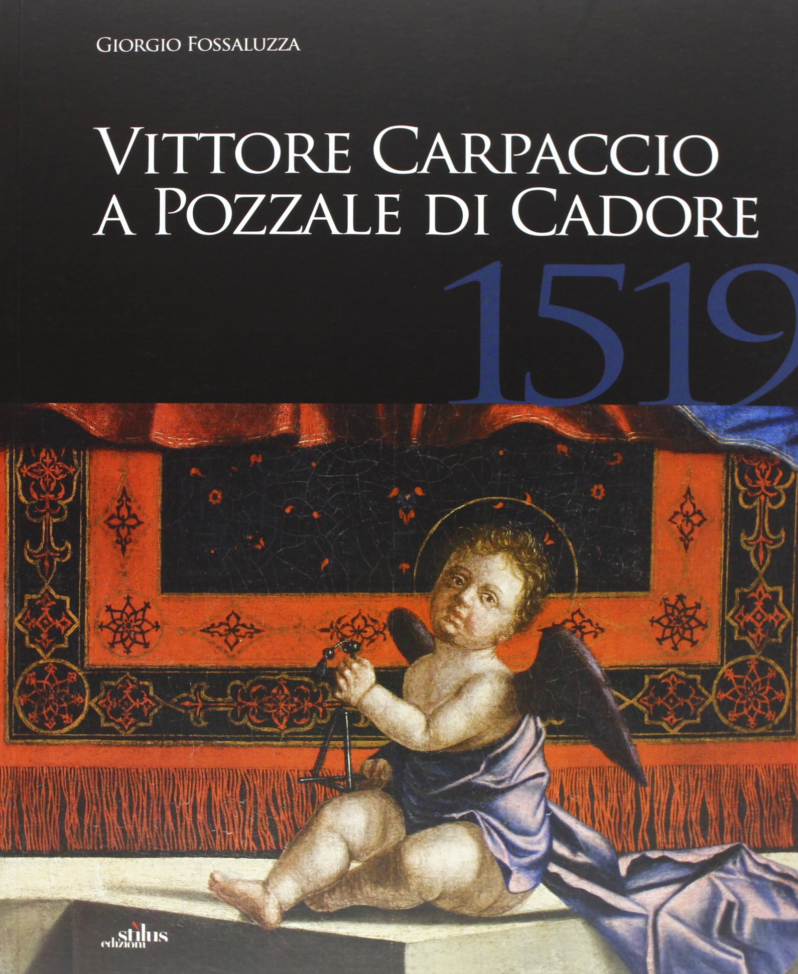 Vittore Carpaccio a Pozzale di Cadore 1519 Venise Istrie livre art peinture italienne
