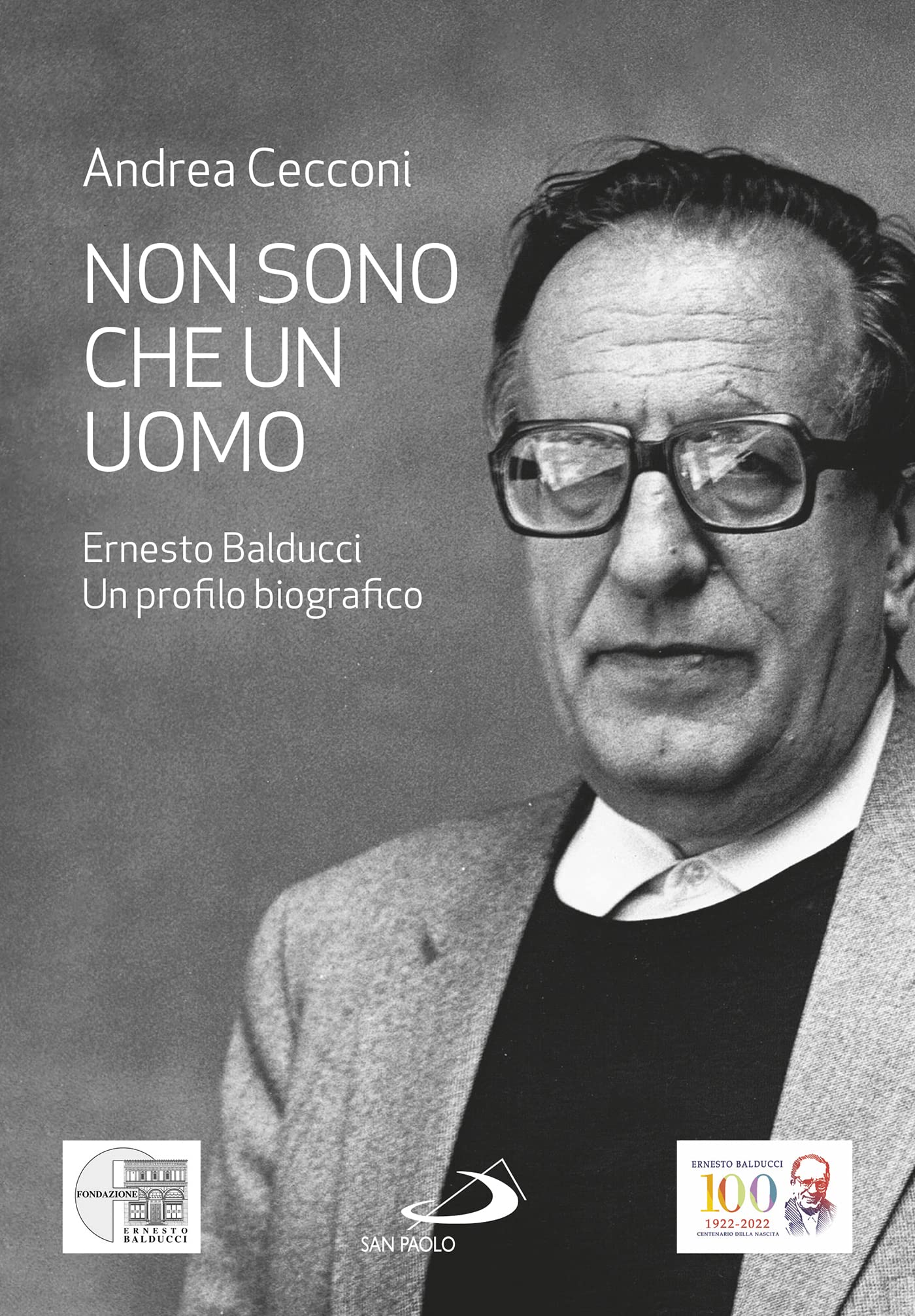 Non Sono Che Un Uomo. Ernesto Balducci. Un Profilo Biografico - 4