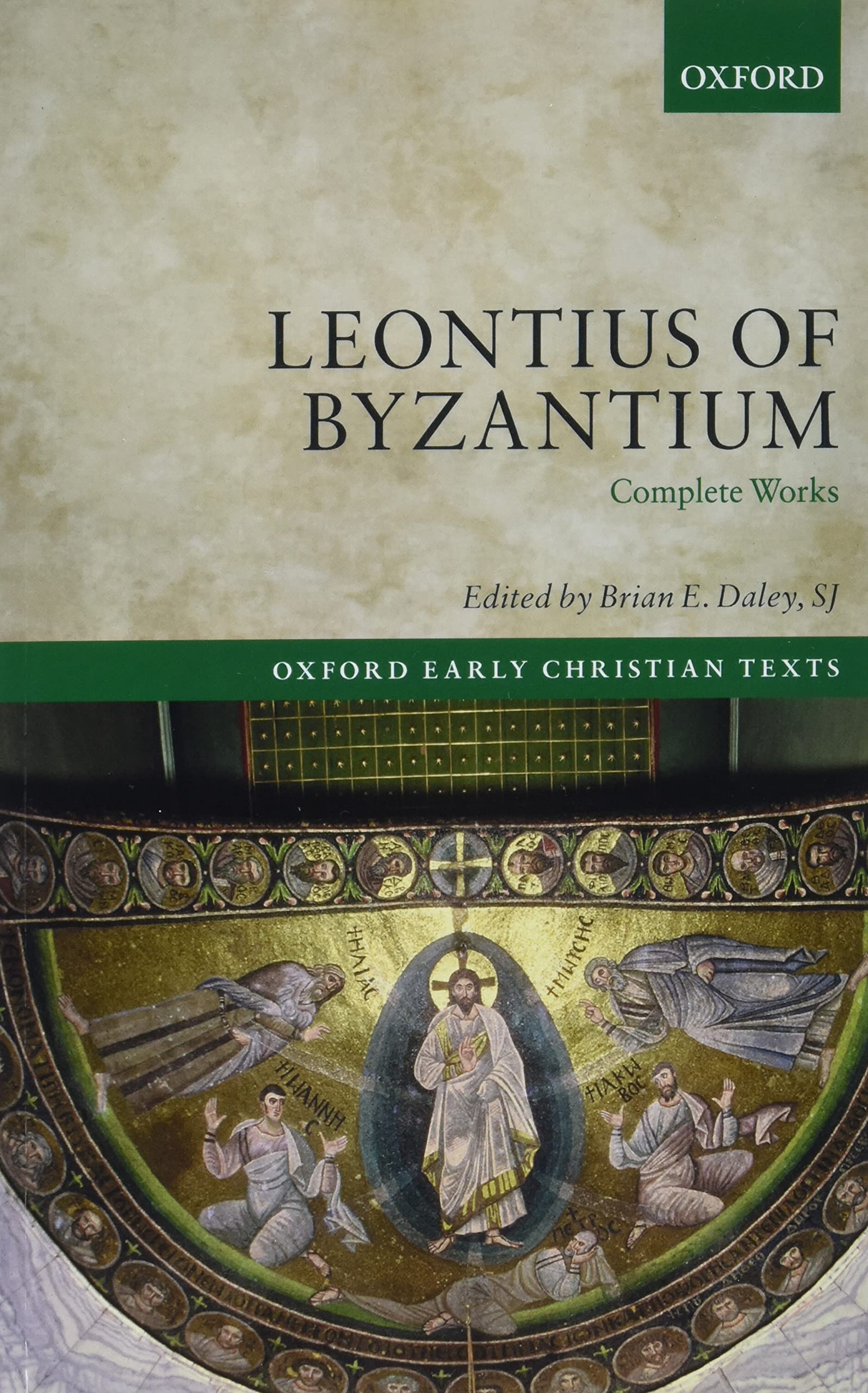Leontius of Byzantium: Complete Works (Oxford Early Christian Texts)