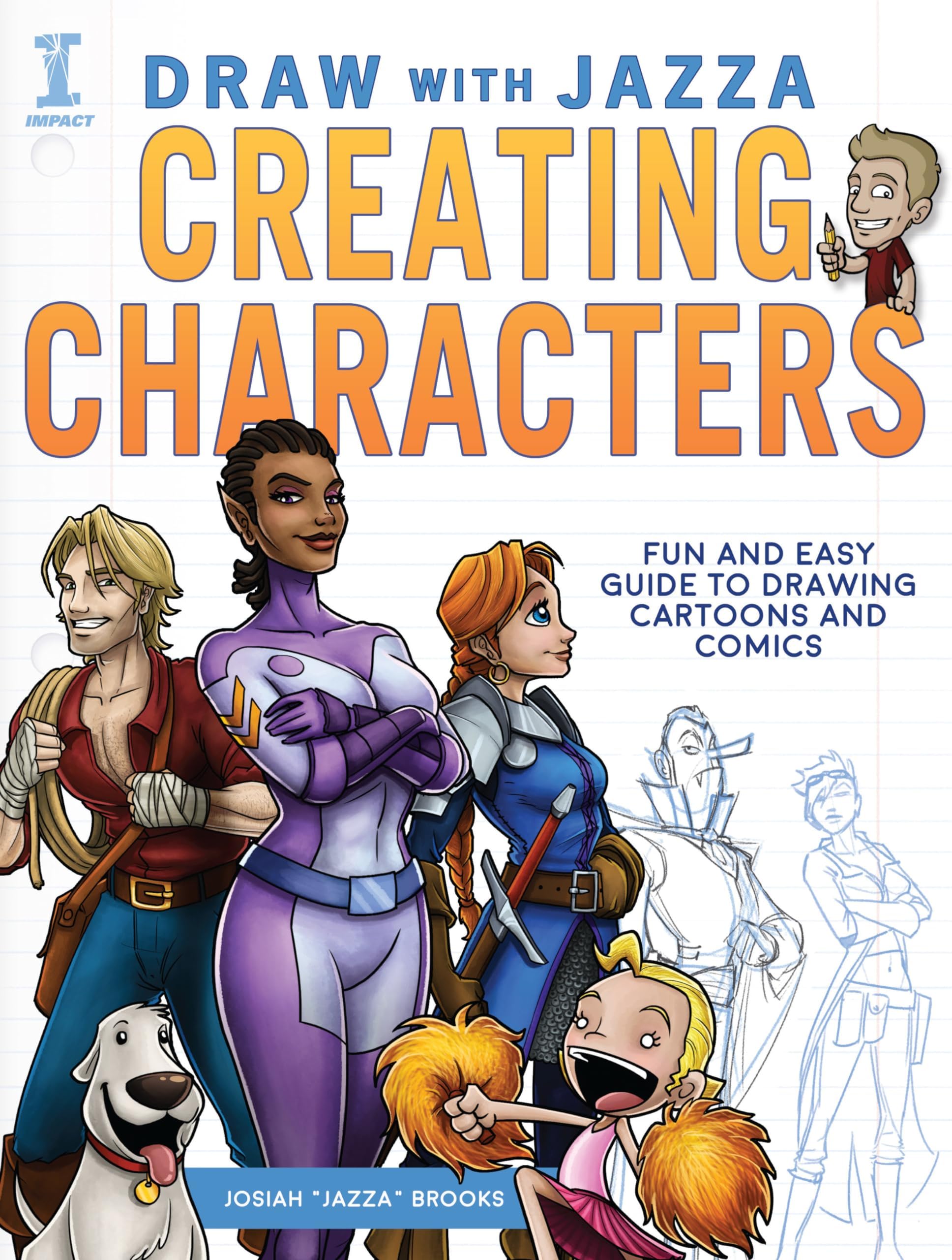 Draw With Jazza - Creating Characters: Fun and Easy Guide to Drawing Cartoons and Comics