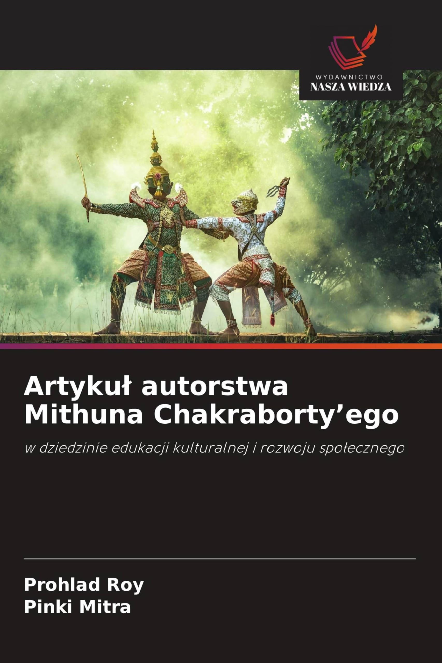 Artyku¿ autorstwa Mithuna Chakraborty'ego: w dziedzinie edukacji kulturalnej i rozwoju spo¿ecznego