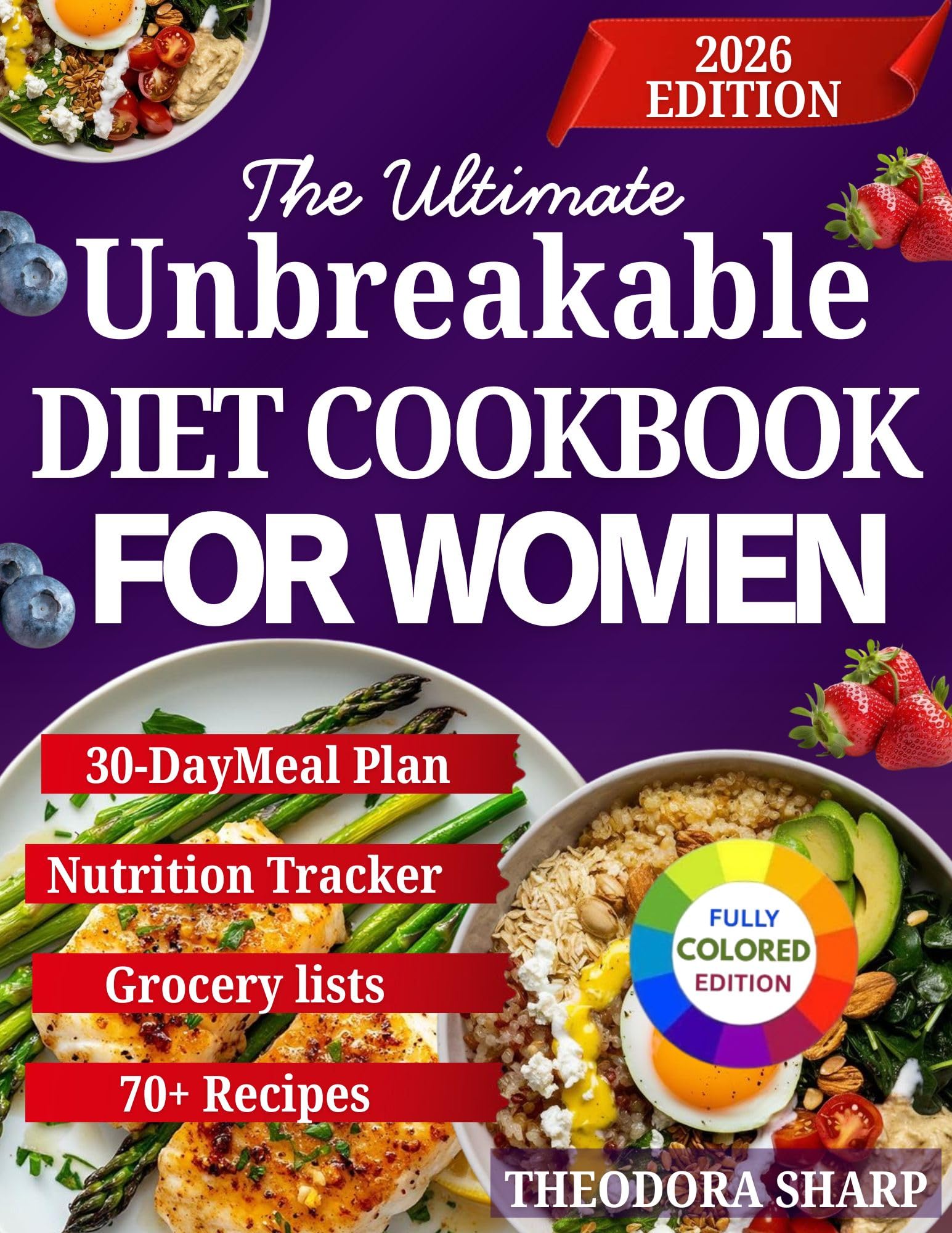 THE ULTIMATE UNBREAKABLE DIET COOKBOOK FOR WOMEN : Muscle-Building, Hormone-Balancing Meals for Midlife & Menopause