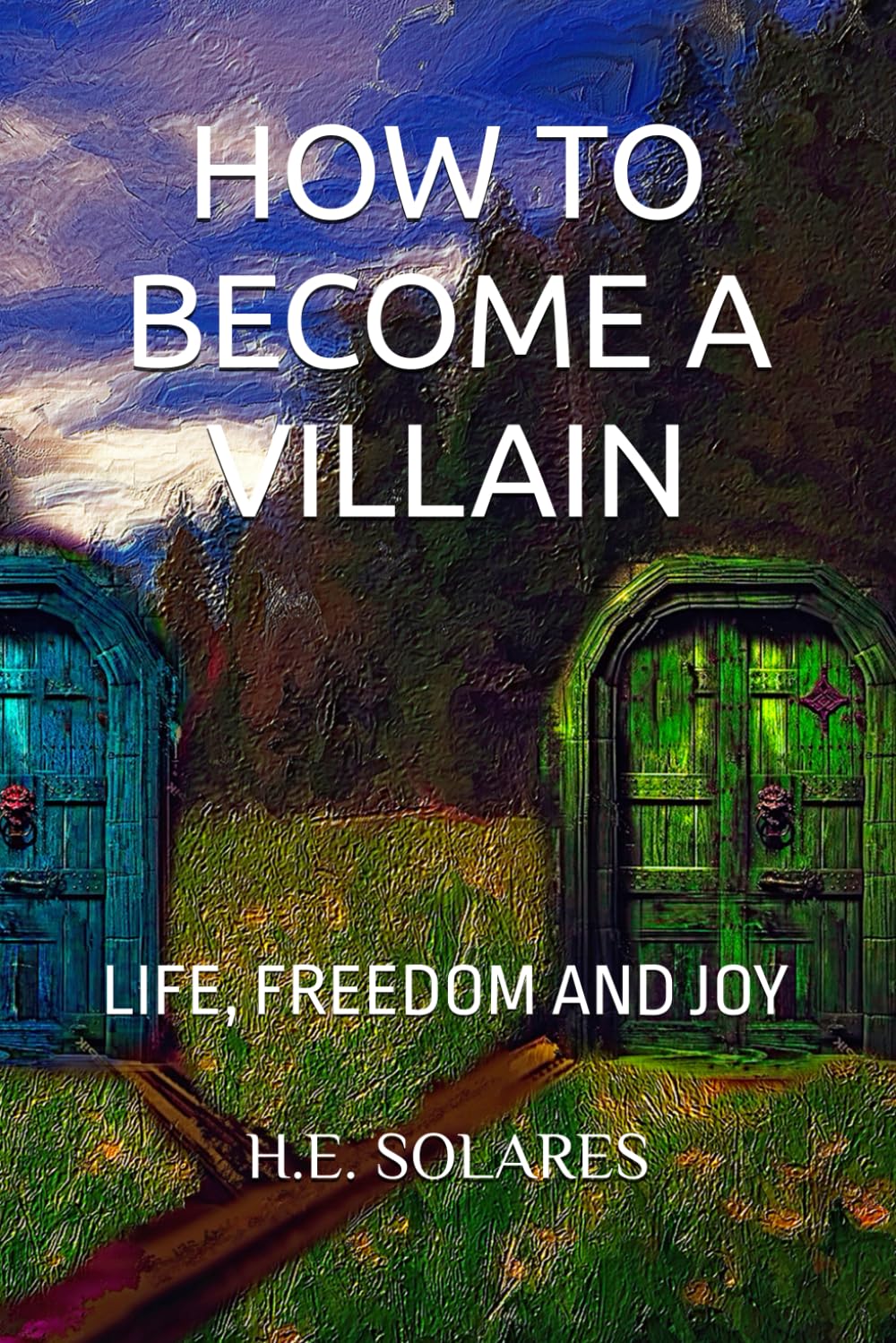 HOW TO BECOME A VILLAIN: THE VILLAIN’S MANUAL      Paperback – February 24, 2025