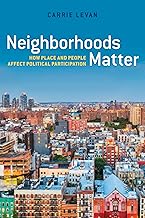 Neighborhoods Matter: How Place and People Affect Political Participation