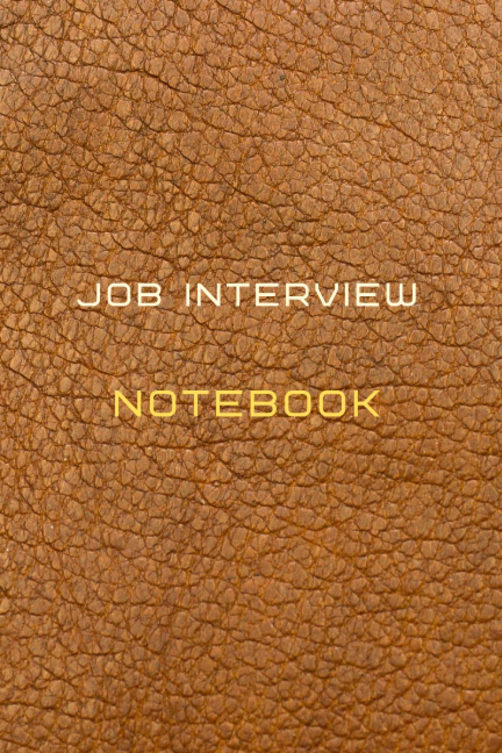 Job interview Notebook: Diary Journal For schedule Recording of your job interviews and preparation and company information | Job search workbook ... | Notebook to progress in your job search