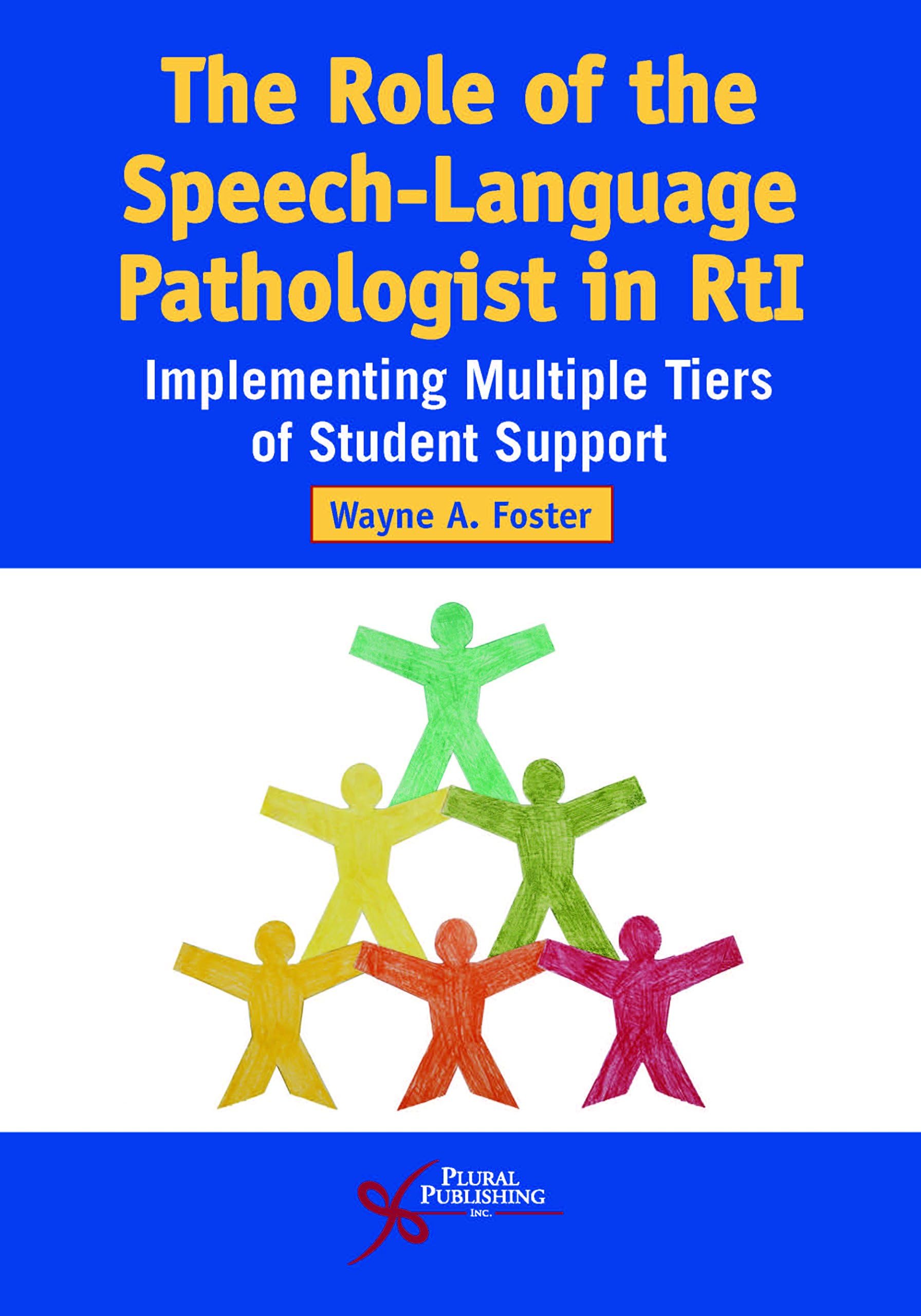 The Role of the Speech-Language Pathologist in RTI: Implementing Multiple Tiers of Student Support