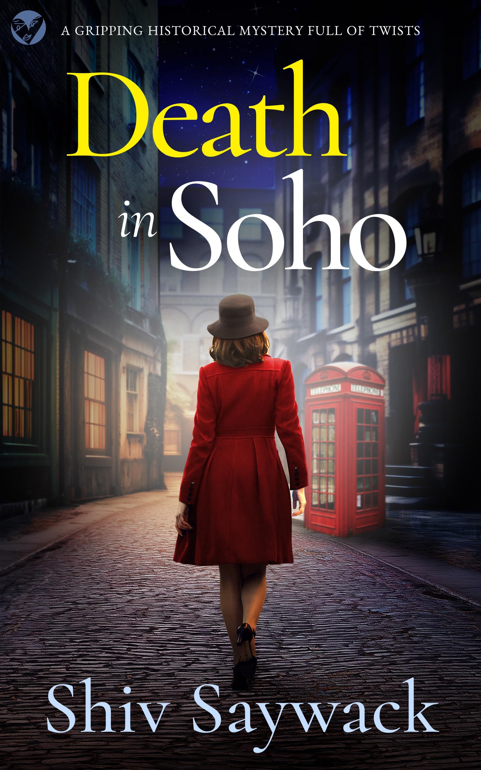 DEATH IN SOHO a completely gripping and addictive historical mystery (Alexandra Raven Mysteries Book 1)