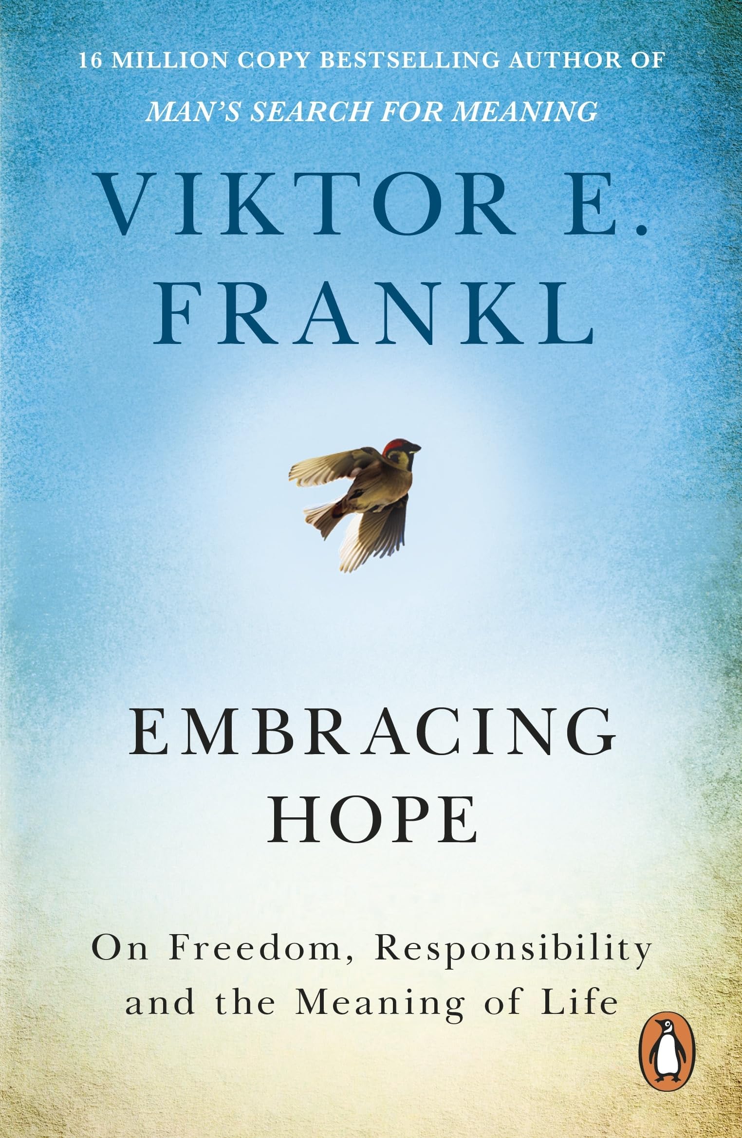Embracing Hope: On Freedom, Responsibility & the Meaning of Life