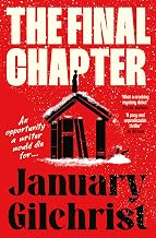 The Final Chapter: The new bold and gripping thriller about writerly ambition and revenge. Benjamin Stevenson meets Nine Perfect Strangers in 2025's best mystery debut.