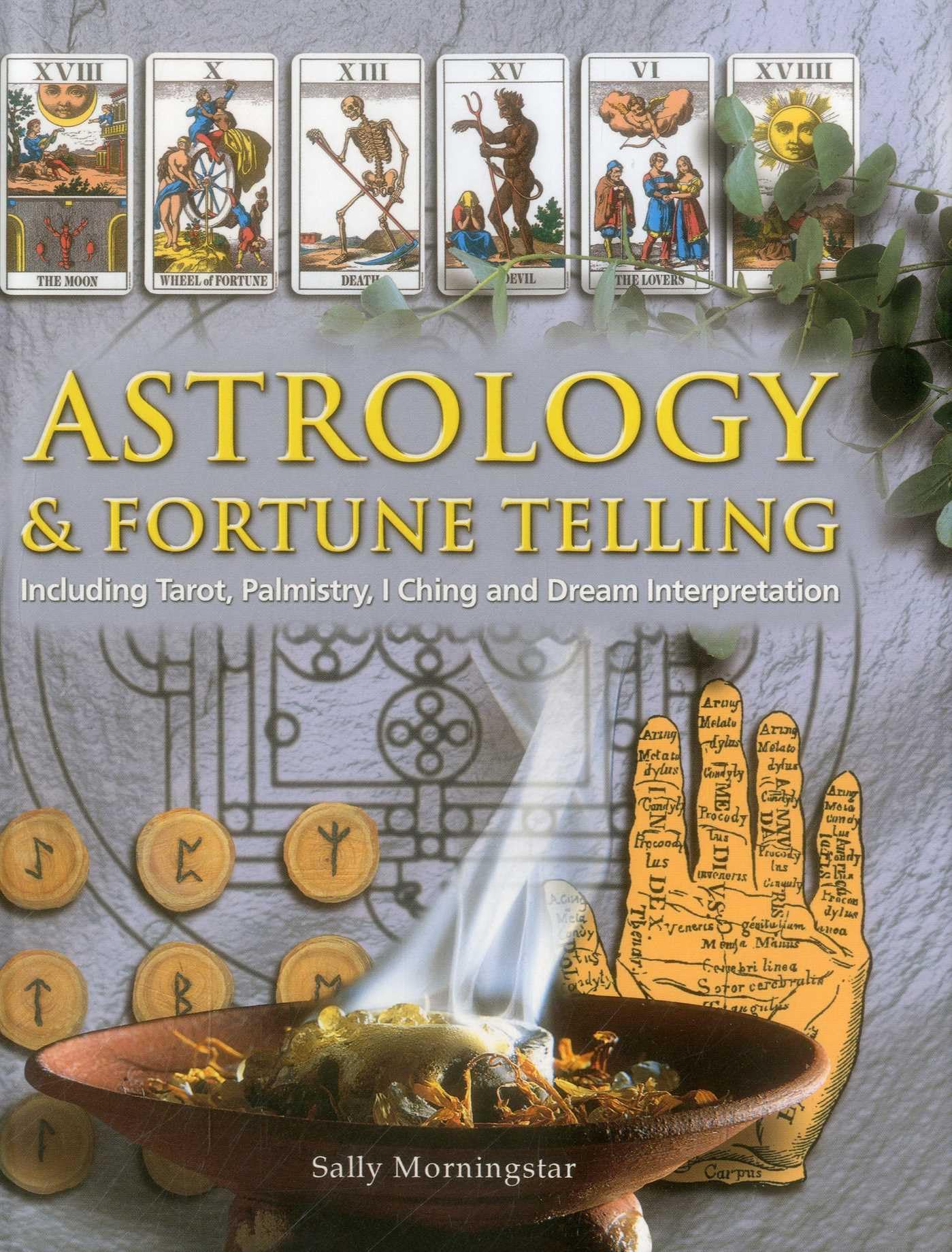 Astrology and Fortune Telling: Including Tarot, Palmistry, I Ching and Dream Interpretation