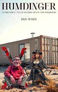 Humdinger: An Irreverent Tale of Politics, Death, and Debauchery