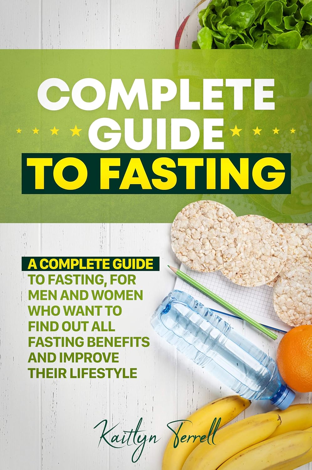 Complete Guide to Fasting A complete guide to fasting, for men and