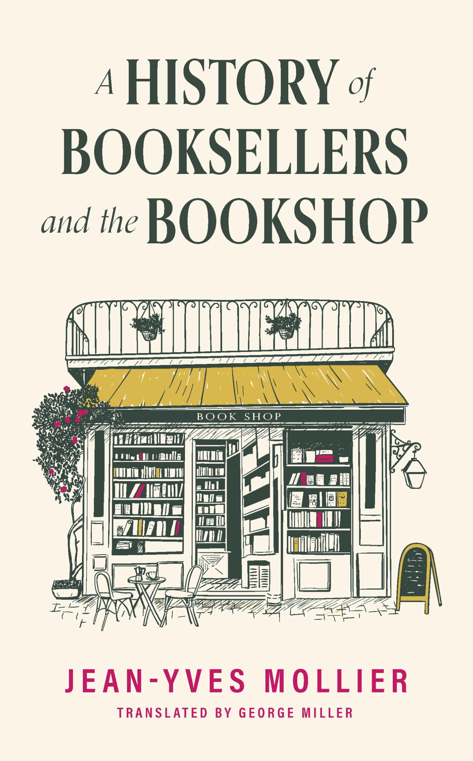 A History of Booksellers and the Bookshop by Jean-Yves Mollier (Hardback Book)