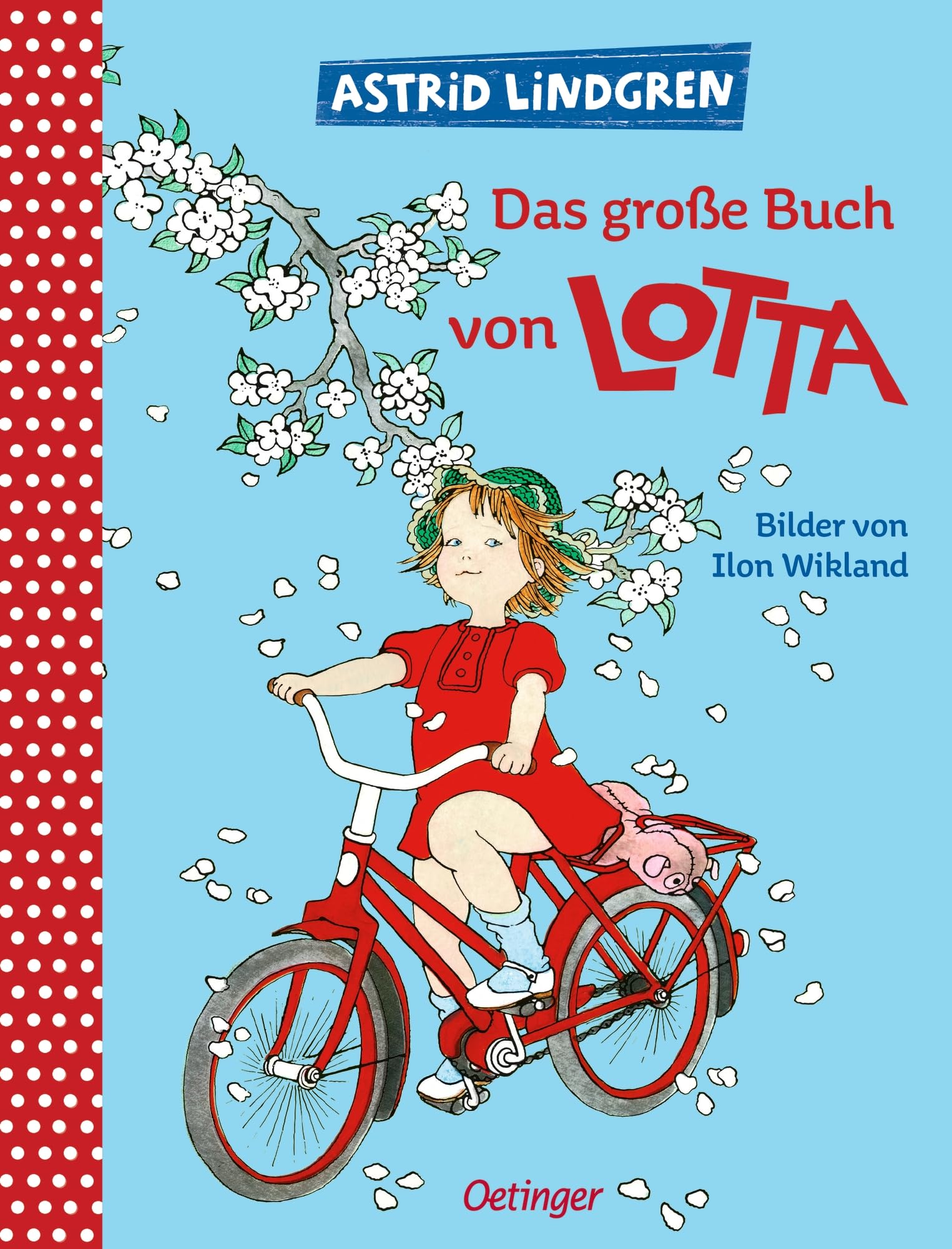 Das große Buch von Lotta: Alle Bilderbücher über Lotta aus der Krachmacherstraße in einem Band