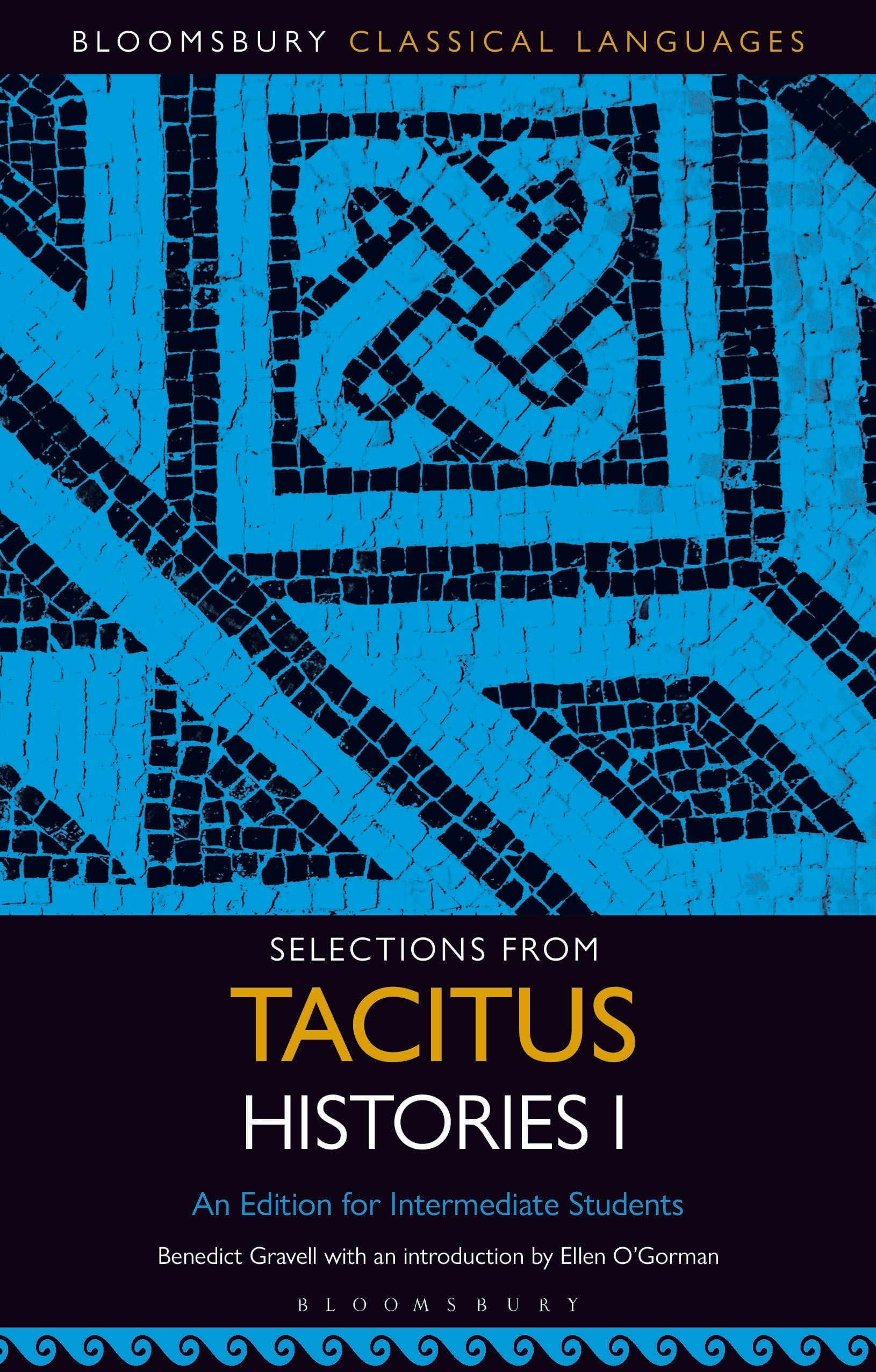 Buy Tacitus Histories I: An Edition for Intermediate Students: Chapters 4-7, 12-14, 17-23, 27-36, 39-44, 49 (Bloomsbury Classical Languages) — BookShops.in