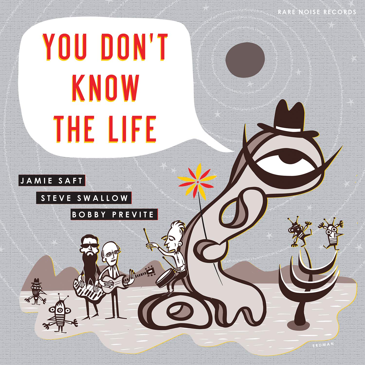 You Don’T Know the Life by Jamie Saft/Steve Swallow/Bobby Previte (CD, 2019)