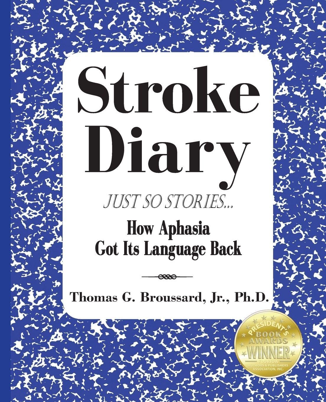 Stroke Diary: Just So Stories, How Aphasia Got Its Language Back: Volume 3