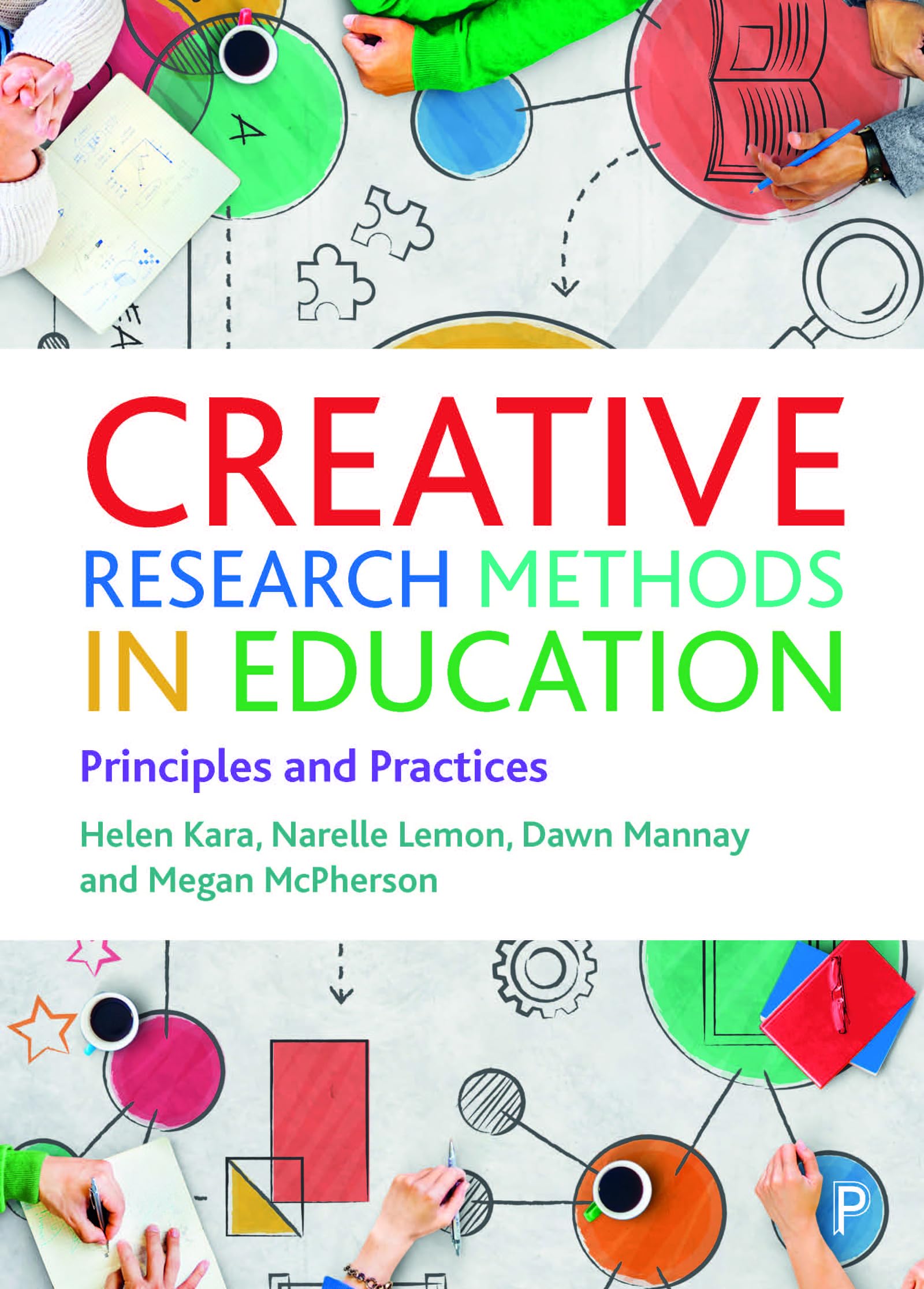 Creative Research Methods in Education: Principles and Practices: Kara ...