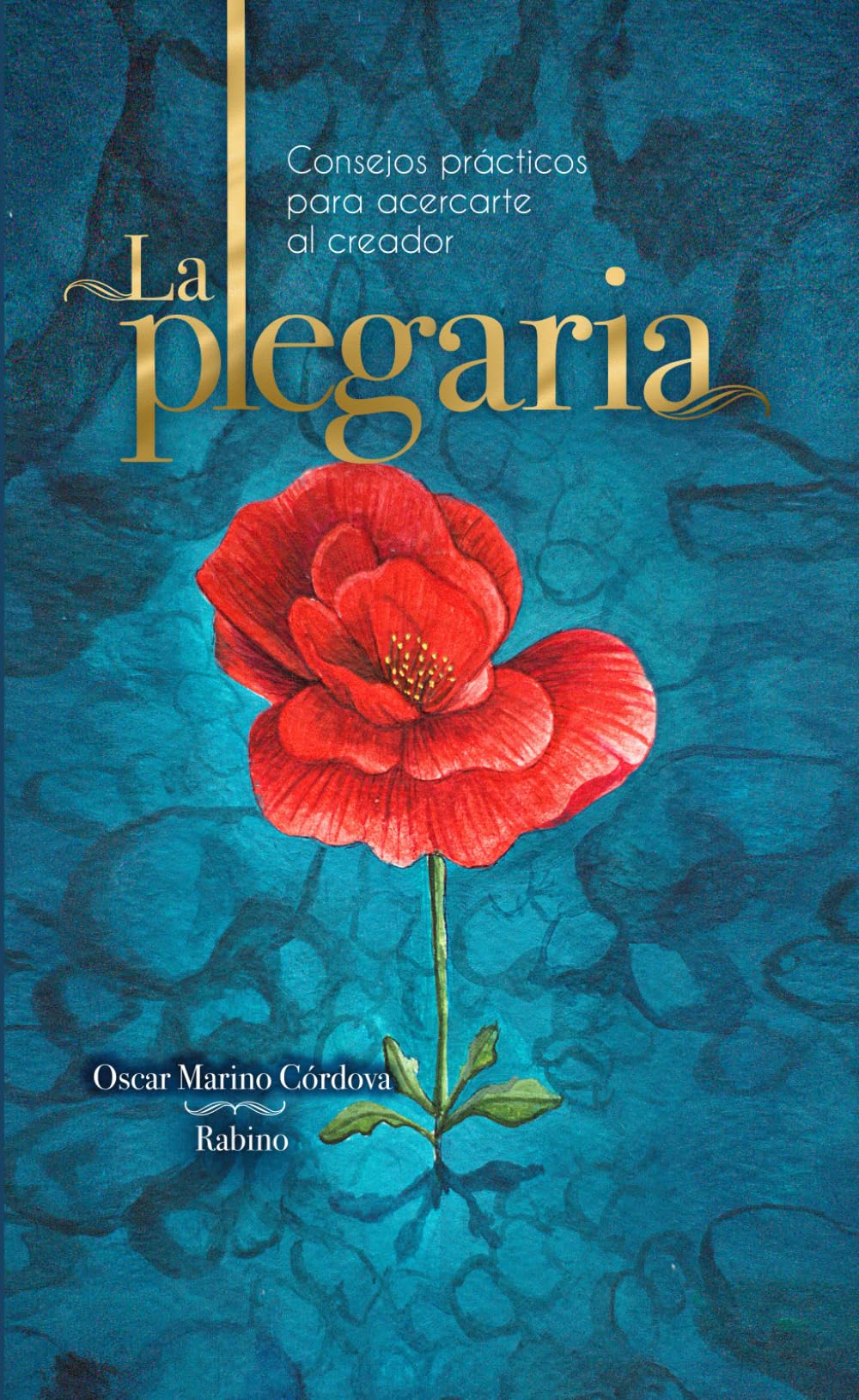 La plegaria: Consejos prácticos para acercarte al creador