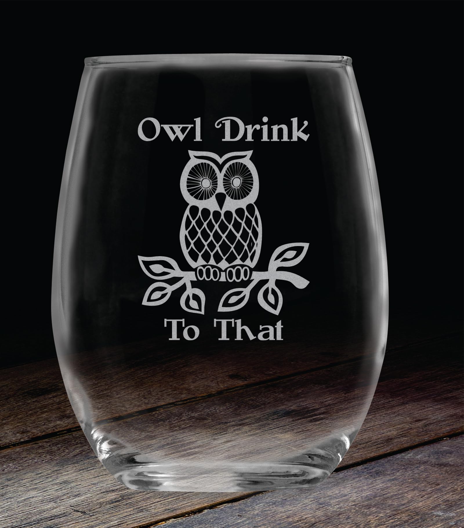 Owl Drink to That Glass - Funny Birthday Gift -4