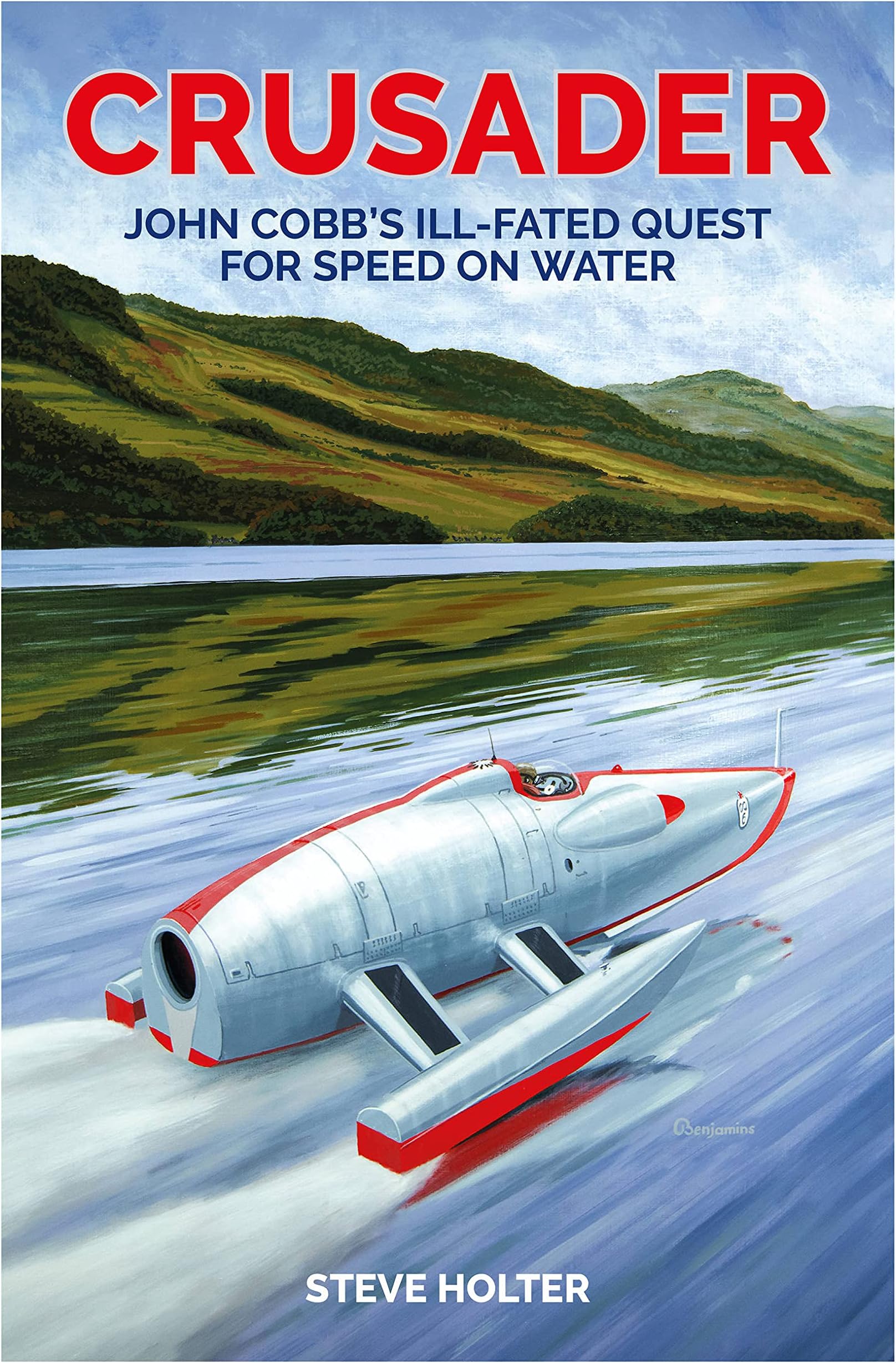 Crusader: John Cobb's Ill-Fated Quest for Speed on Water