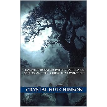 Haunted by Salem Witchcraft, Dark Spirits, and the Curse That Won’t Die Audiobook by Crystal Hutchinson episode artwork