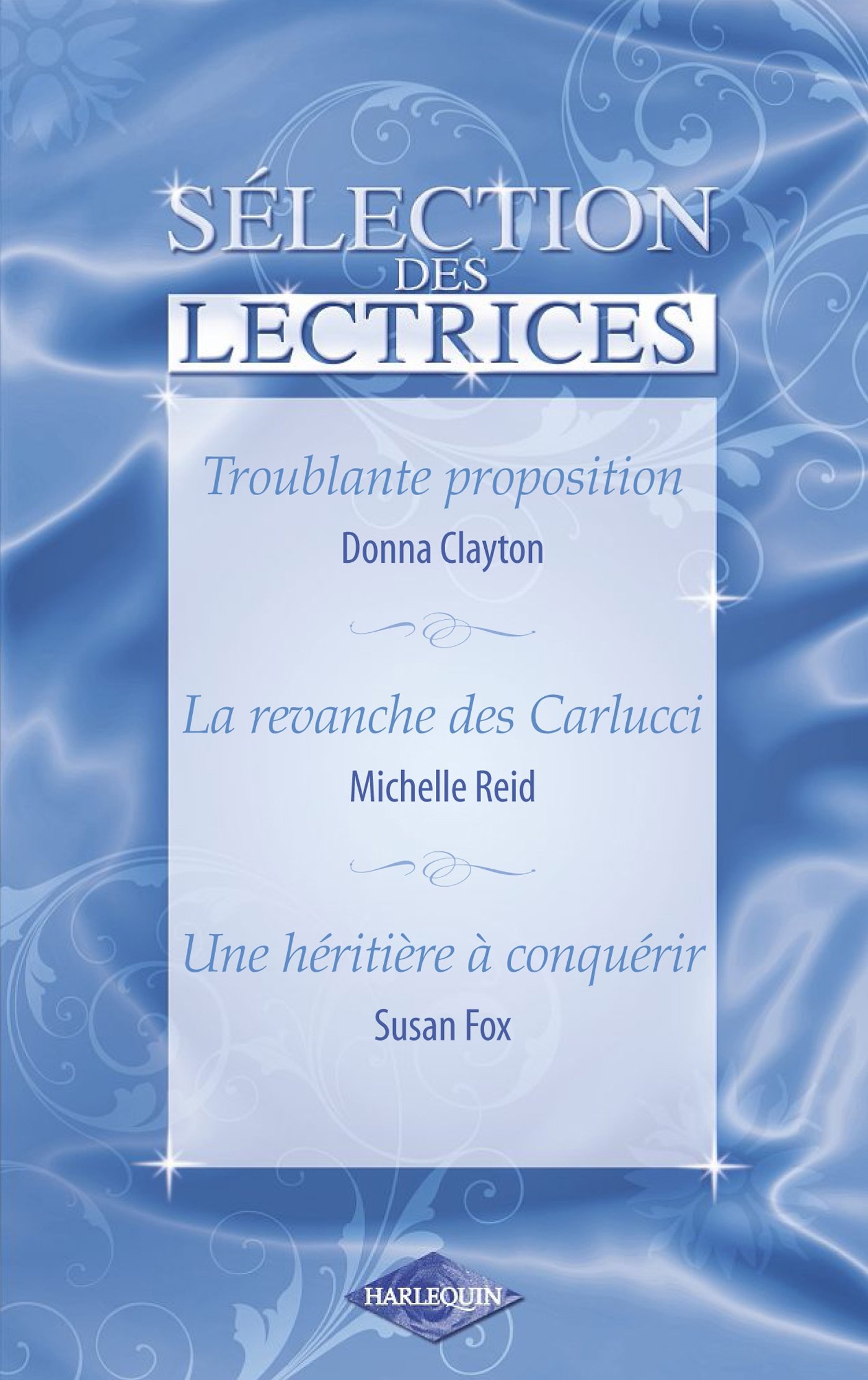 Troublante proposition - La revanche des Carlucci - Une héritière à conquérir (Harlequin) (French Edition)