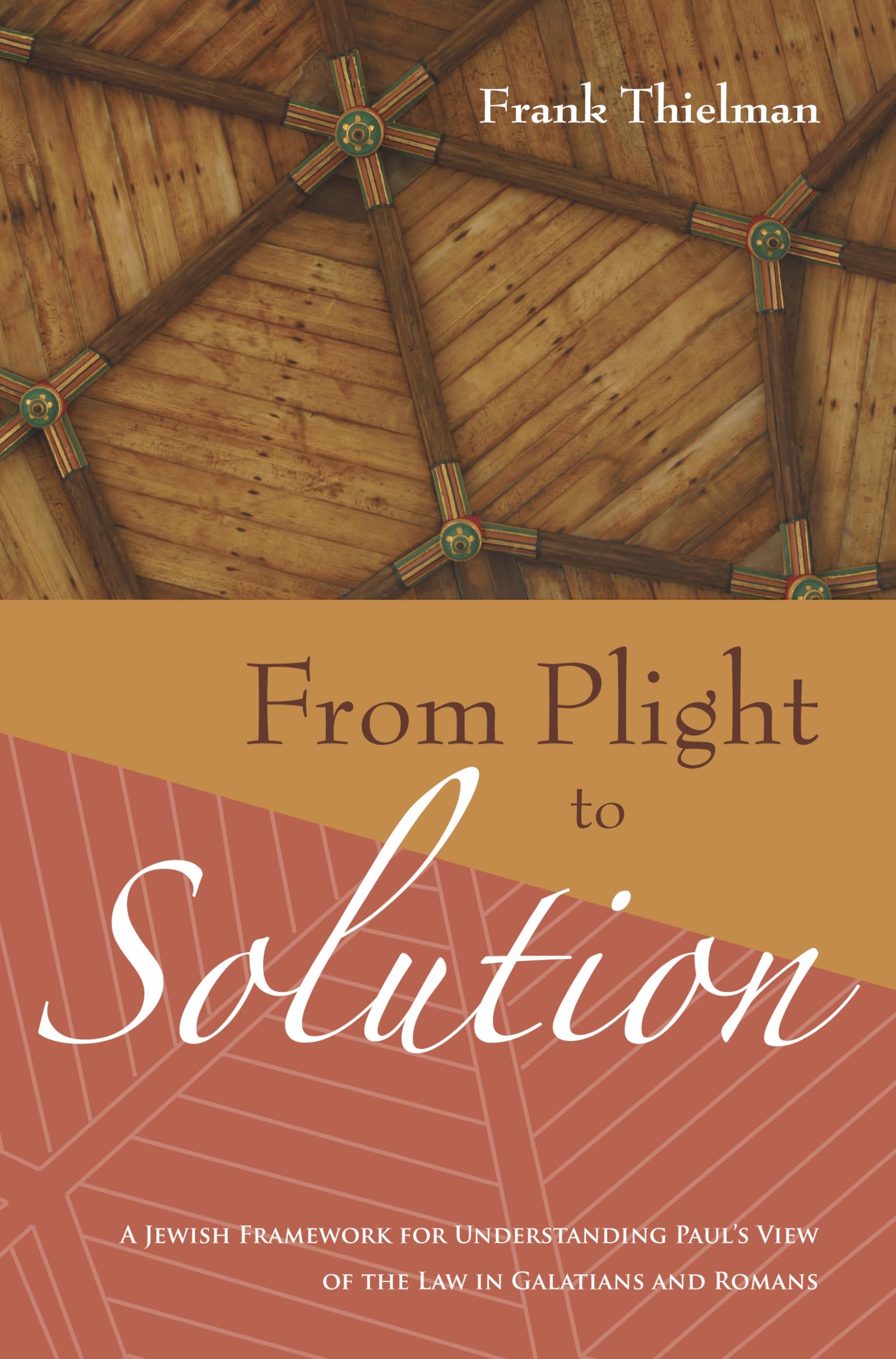 From Plight to Solution: A Jewish Framework for Understanding Paul's View of the Law in Galatians and Romans: 61 (Supplements to Novum Testamentum (Wipf & Stock Publishers))