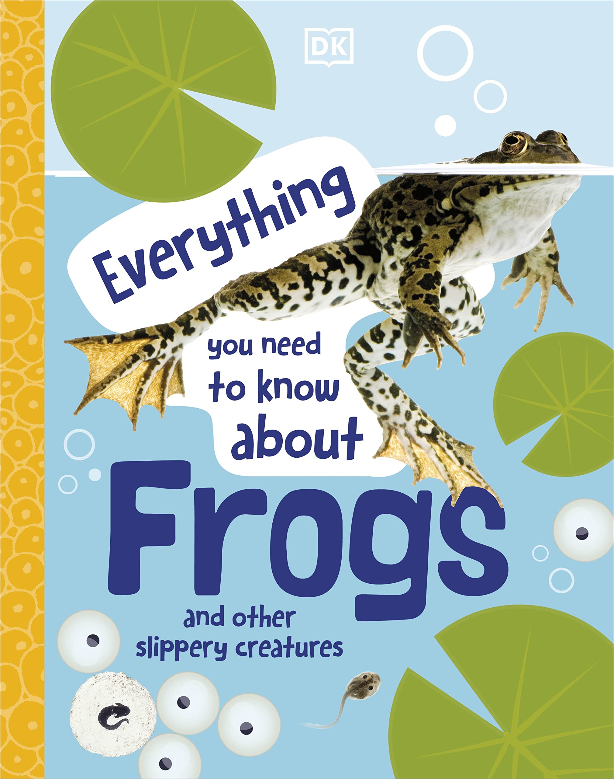 Everything You Need to Know About Frogs by  DK - 9780241598306