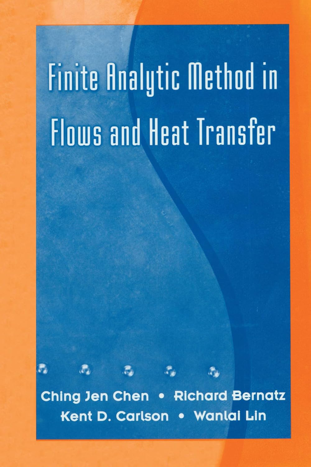 Finite Analytic Method in Flows and Heat Transfer      1st Edition, Kindle Edition