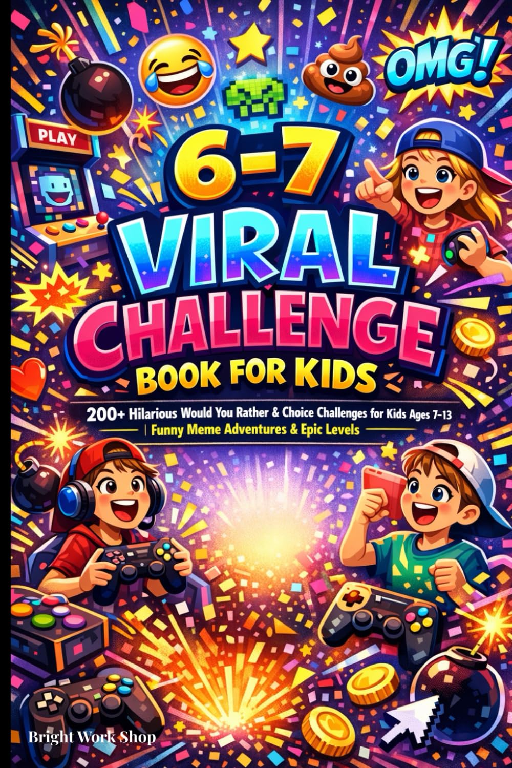 6–7 Viral Challenge Book for Kids: 200+ Hilarious Would You Rather & Choice Challenges for Kids Ages 7–13 | Funny Meme Adventures & Epic Levels