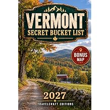 Vermont Secret Bucket List Scenic Drives, Covered Bridges, Waterfalls, Charming Towns, and Four-Season Experiences Worth the Detour