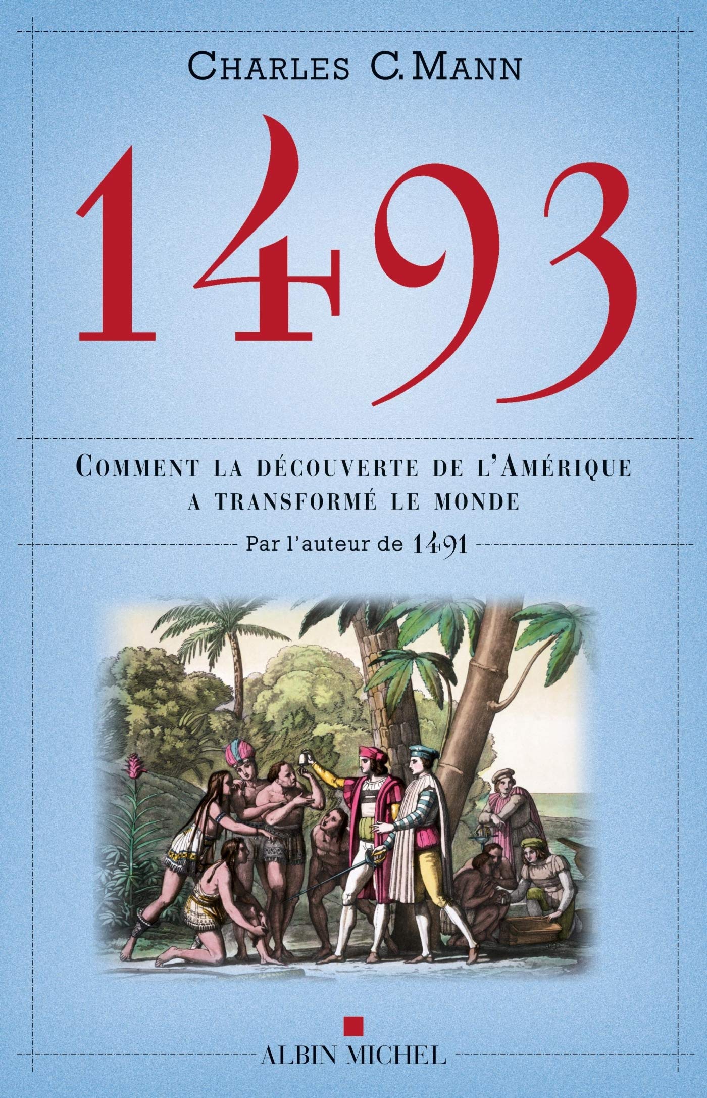 1493: Comment la découverte de l'Amérique a transformé le reste du monde