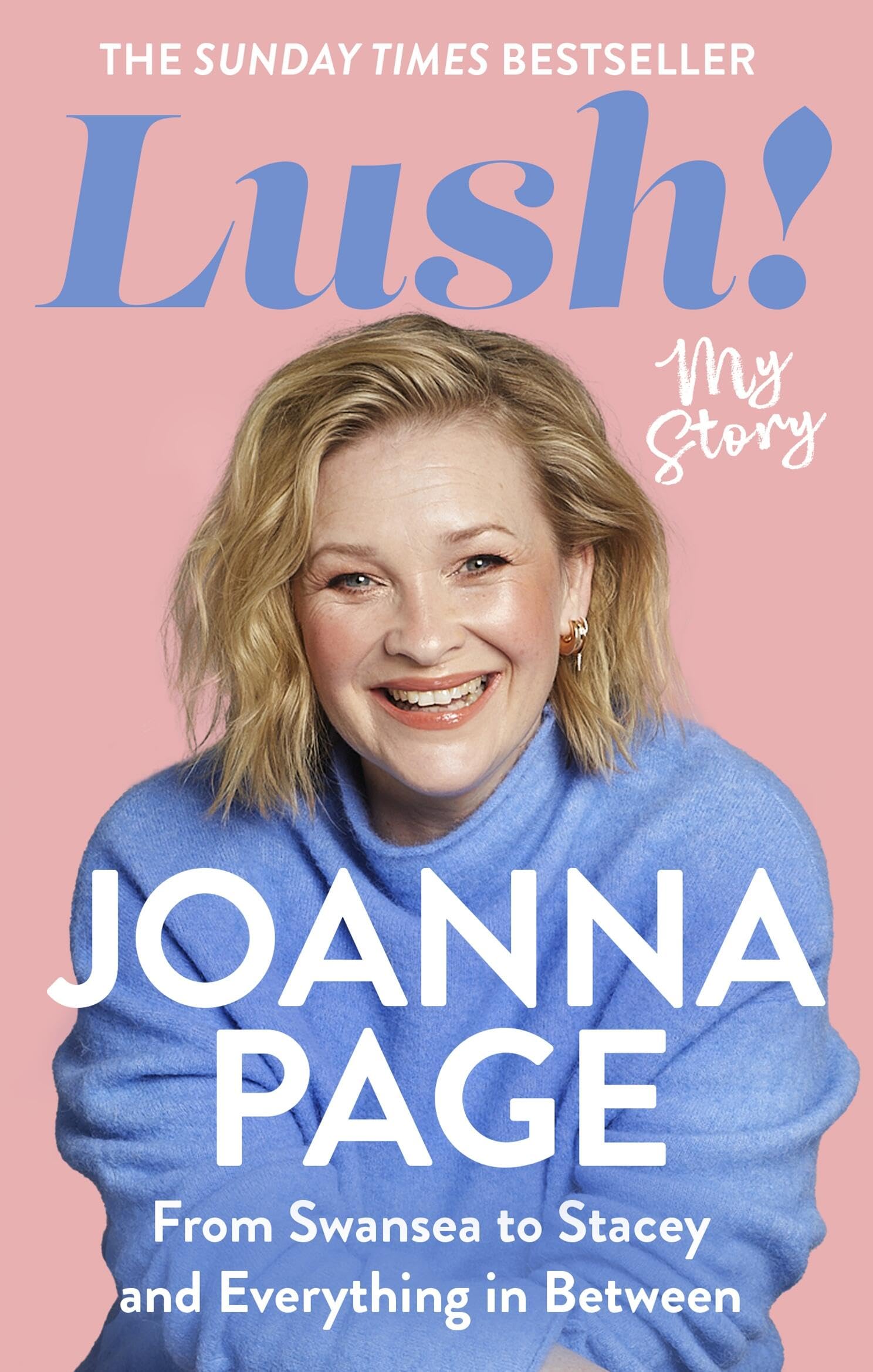 Lush!: My Story - From Swansea to Stacey and Everything in Between: The bestselling autobiography from Gavin and Stacey star and winner of Taskmaster 2026, Joanna Page