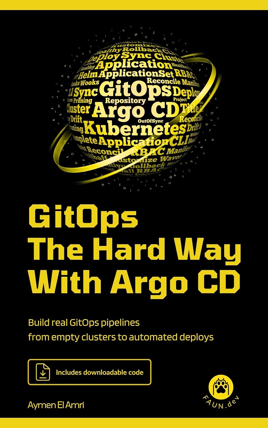 GitOps the Hard Way, with Argo CD: Build Real GitOps Pipelines From Empty Clusters to Automated Deploys