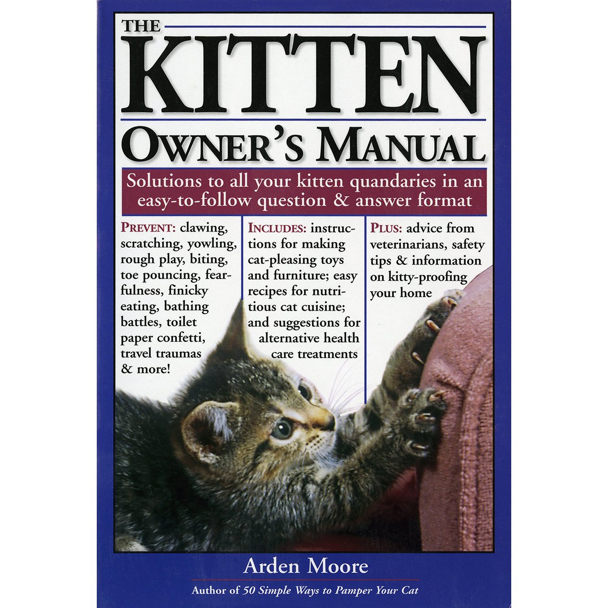 The Kitten Owner's Manual: Solutions to all your Kitten Quandaries in an easy-to-follow question and answer format Moore, Arden