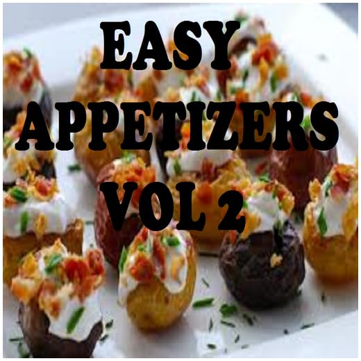 Easy Appetizers Recipes Cookbook Vol 2