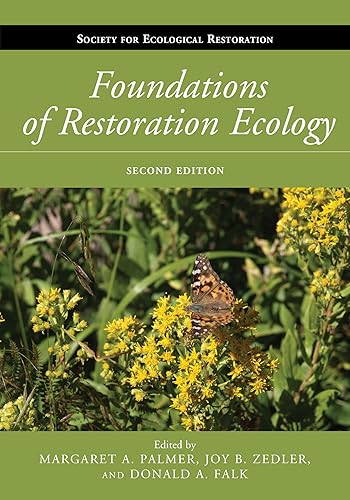 Foundations of Restoration Ecology (Foundat6ions for Ecological Restoration: Science and Practice of Ecological Restoration)
