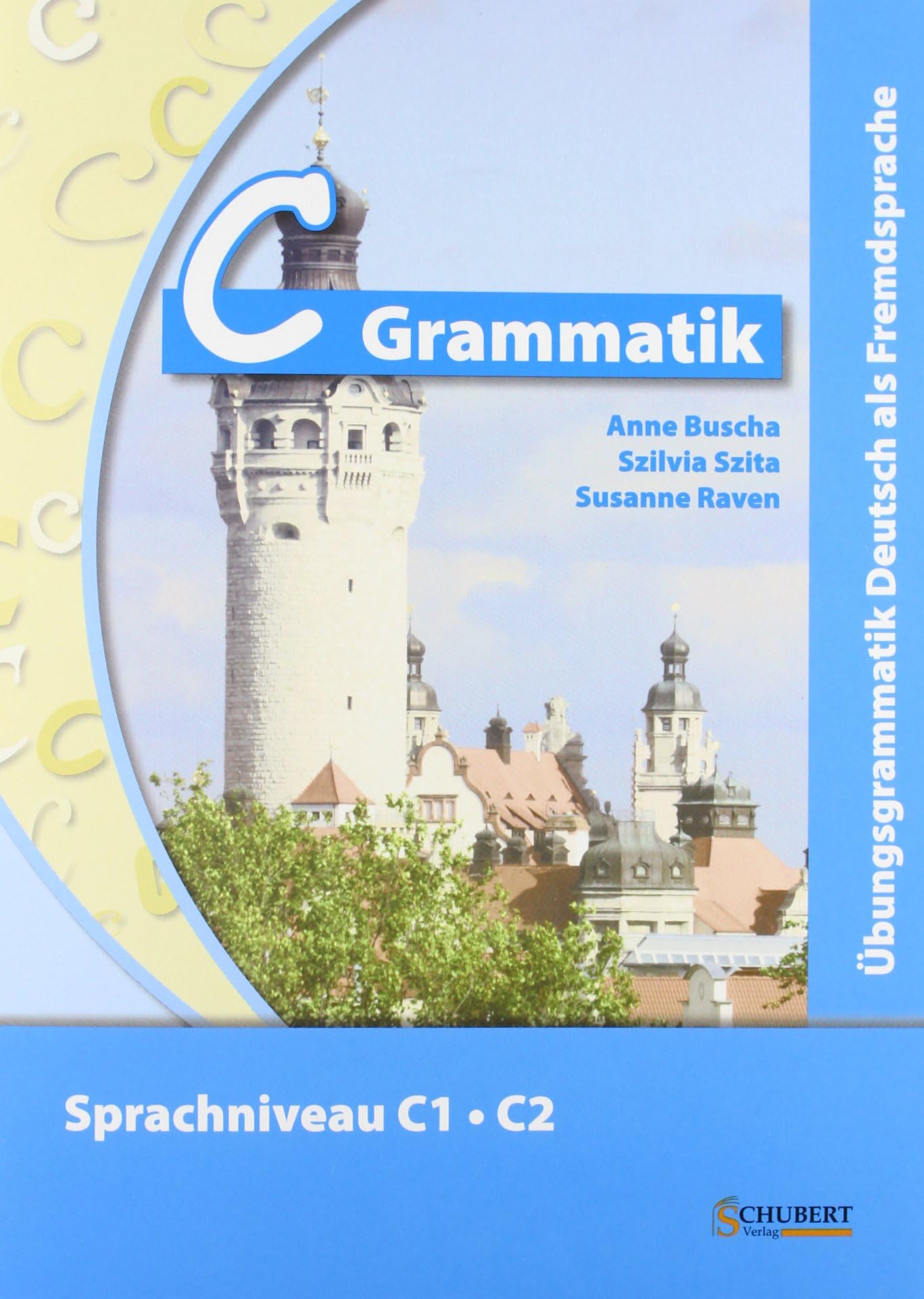 C-GRAMMATIK. UBUNGSGRAMMATIK DEUTSCH ALS FREMDSPRACHE, SPRACHNIVE Paperback – Import, 1 July 2012