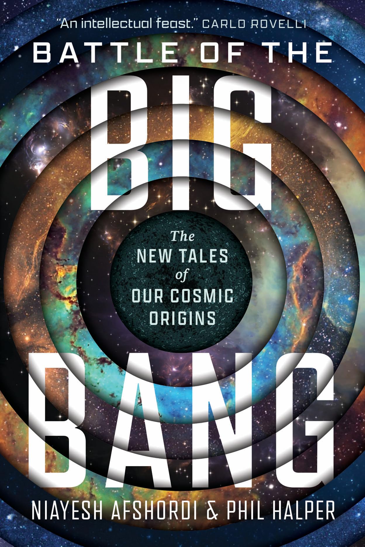 University of Chicago Press Battle of the Big Bang: The New Tales of Our Cosmic Origins
