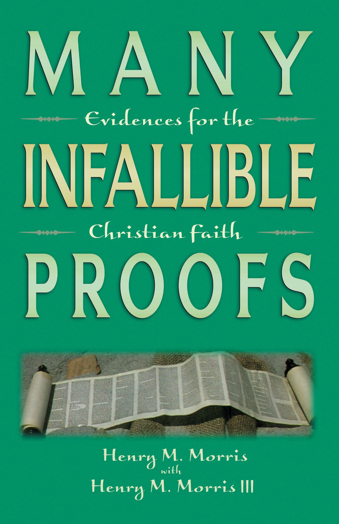 Many Infallible Proofs: Evidences for the Christian Faith Paperback – May 1, 1988