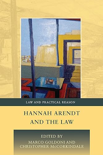 Hannah Arendt and the Law (Law and Practical Reason Book 4)