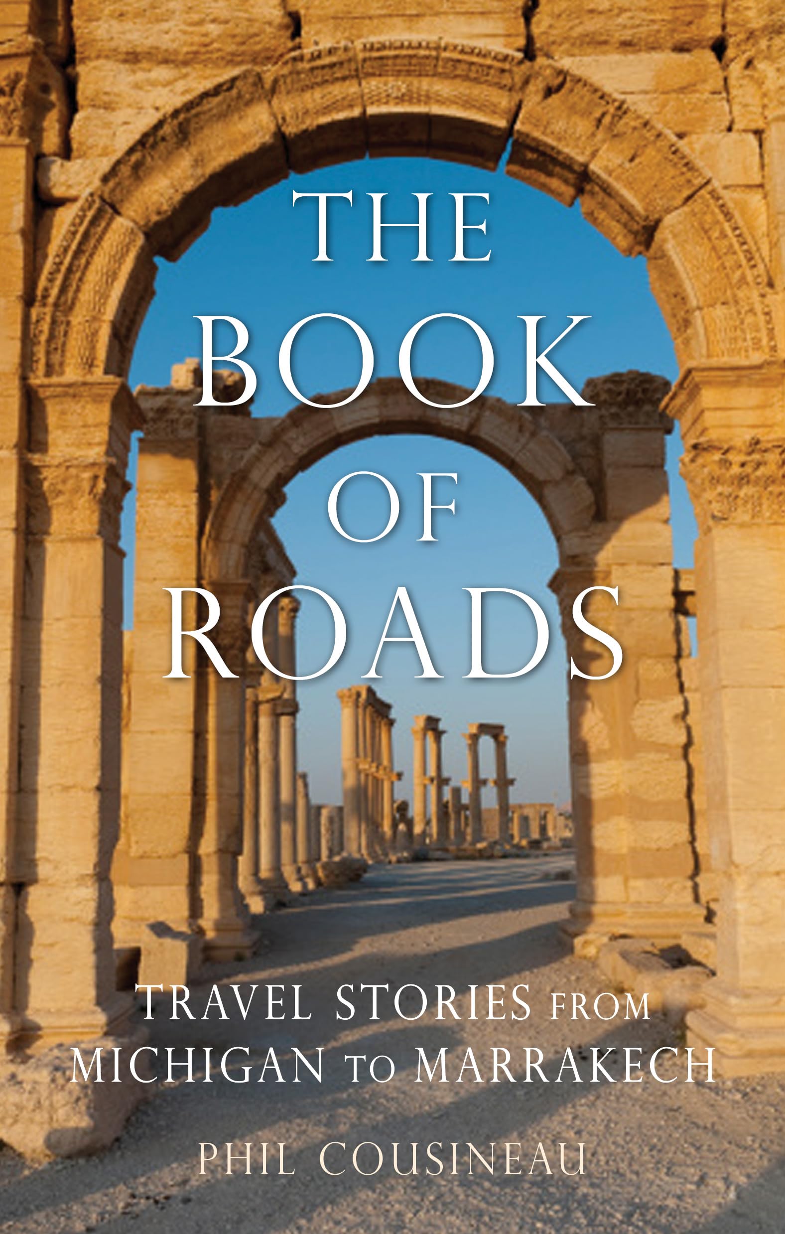 Buy Book of Roads: Travel Stories from Michigan to Marrakech — BookShops.in