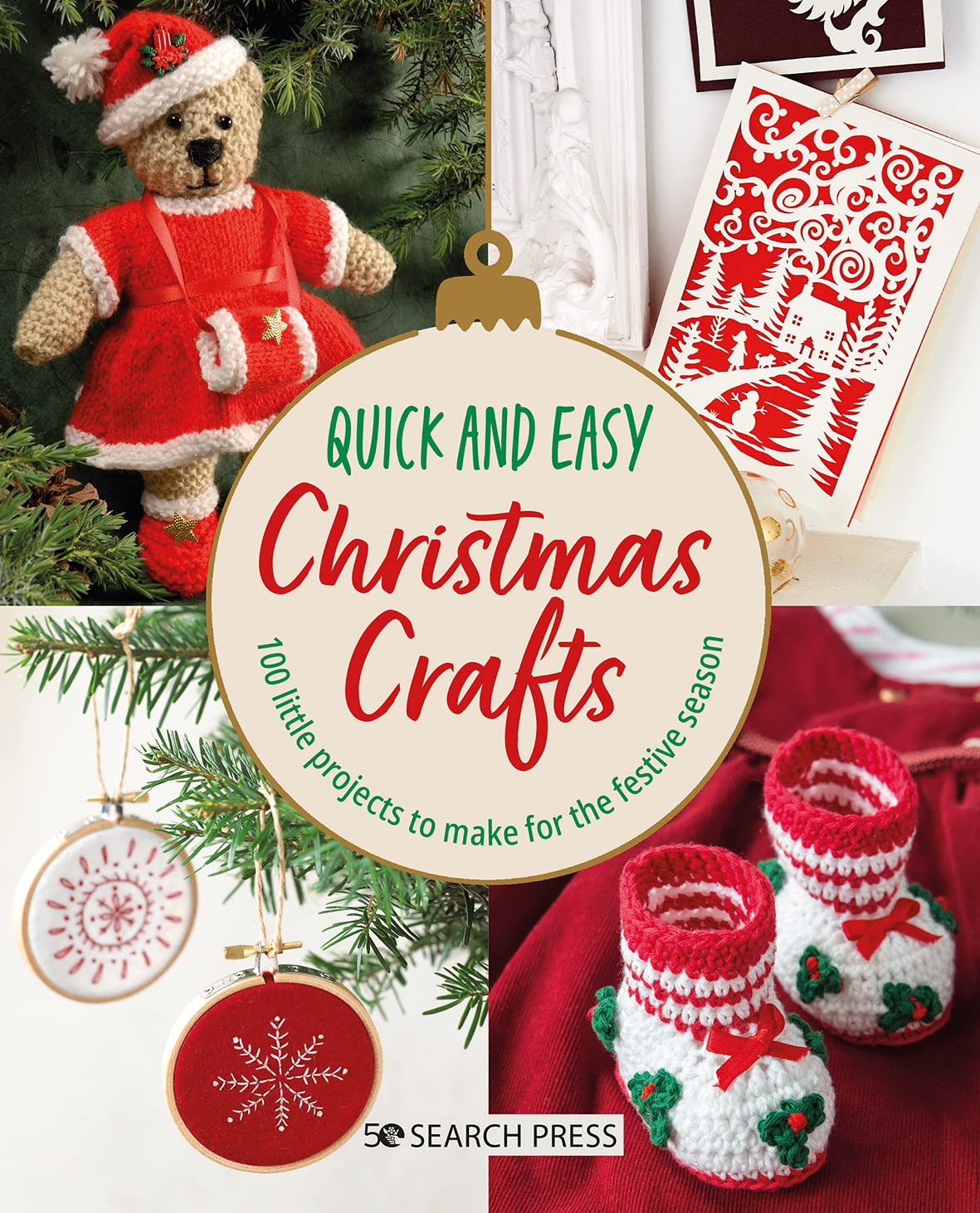 Quick and Easy Christmas Crafts: 100 little projects to make for the festive season